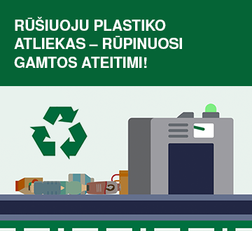 Rūšiuoju plastiko atliekas – rūpinuosi gamtos ateitimi!