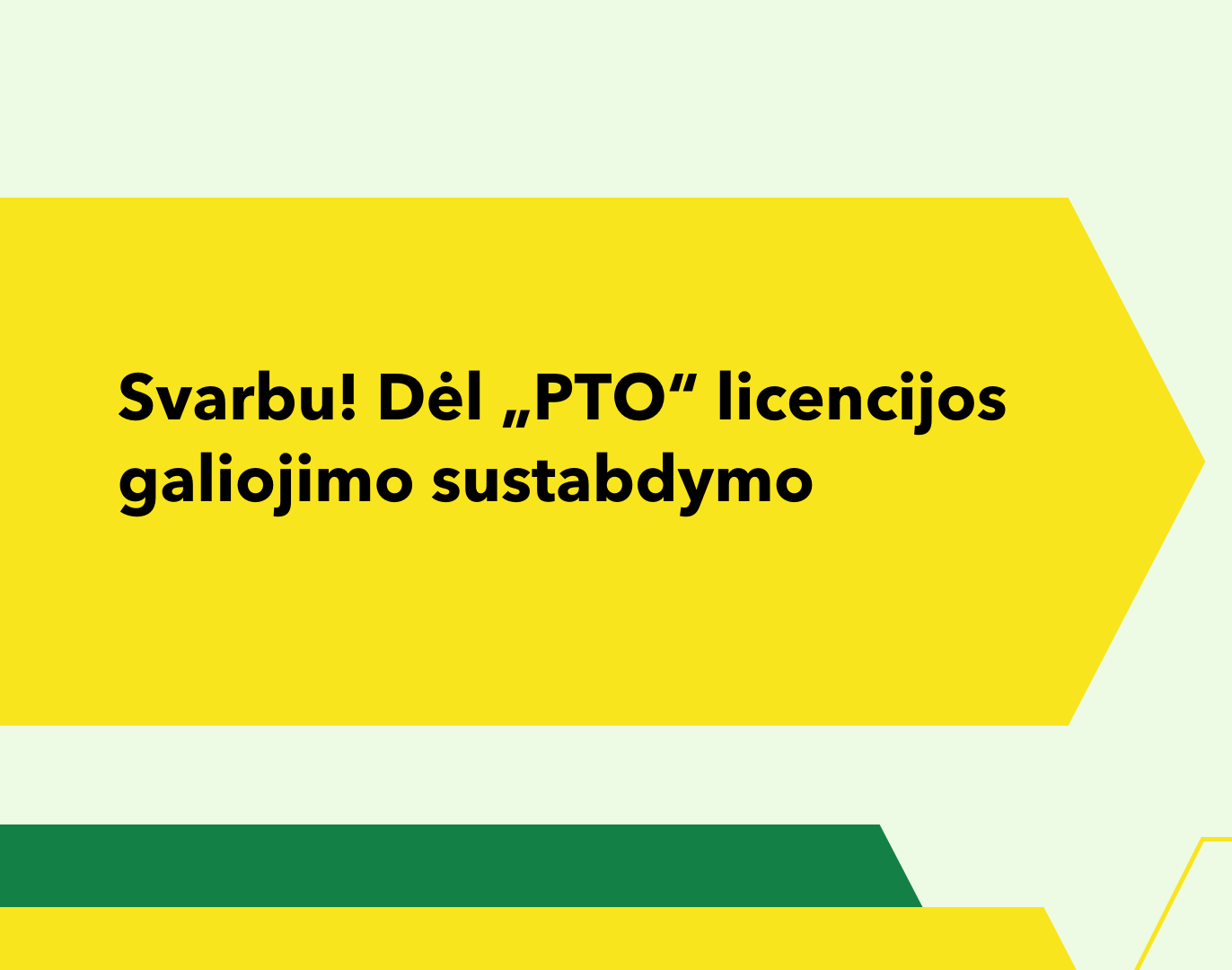 Svarbu! Dėl „PTO“ licencijos galiojimo sustabdymo