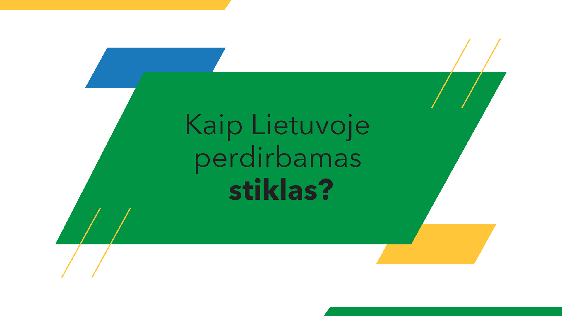 Kaip Lietuvoje perdirbamos stiklo pakuotės?